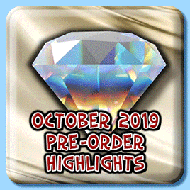 OCTOBER 2019 PRE-ORDER HIGHLIGHTS